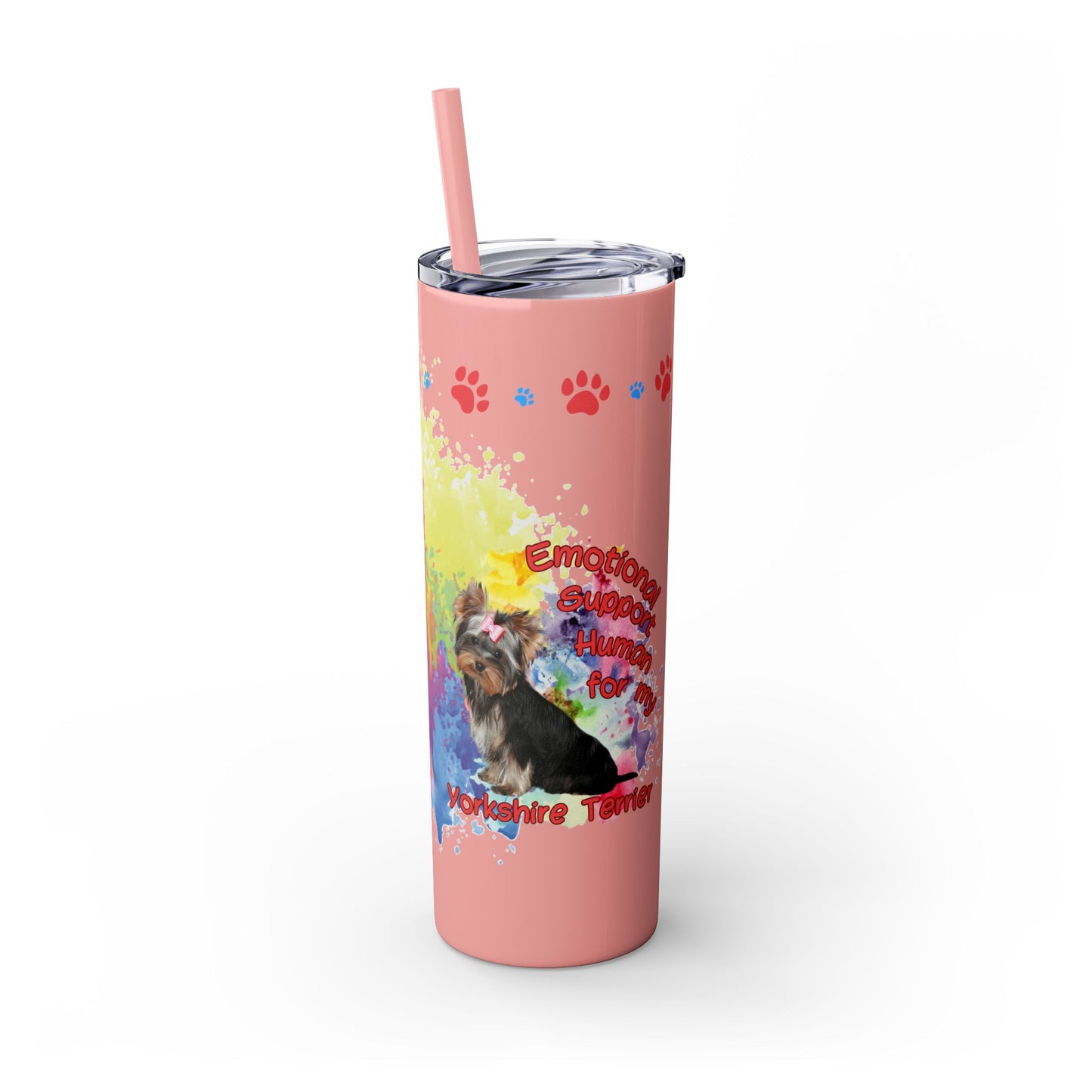 Emotional Support for my Yorkshire Terrier Skinny Tumbler, Pet lover Gift, Vibrant Canine Art