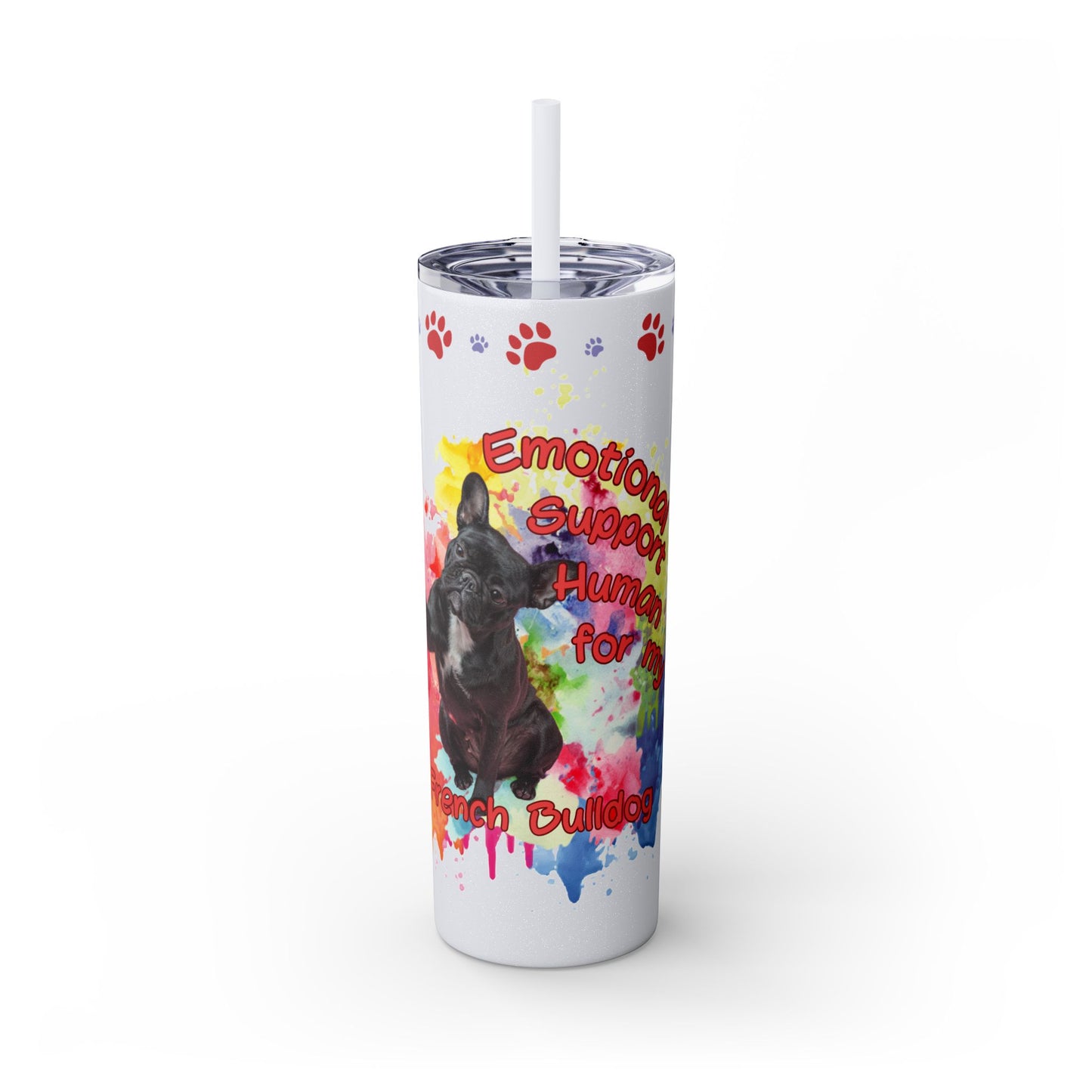 Emotional Support Human for French Bulldog Skinny Tumbler