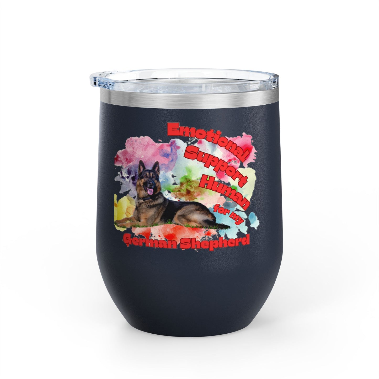 Emotional Support Human for my German Shepherd Wine Ciller Tumbler