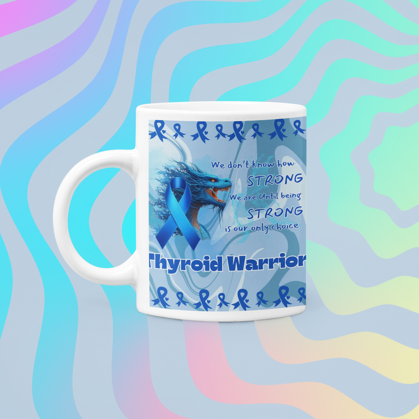 Thyroid Warrior- Thyroid Awareness- We are stong Ceramic Mug 11oz Dragon Courage