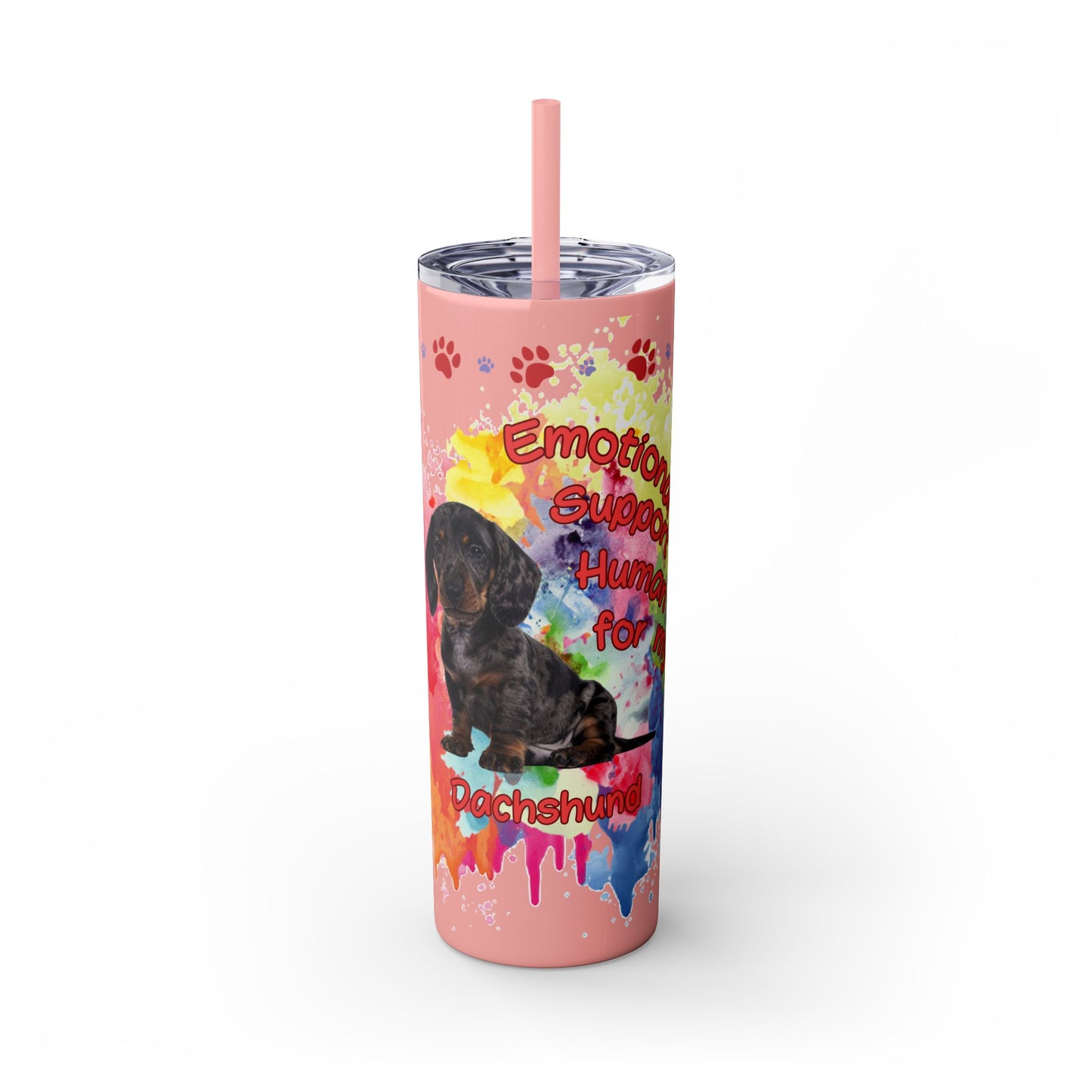 Emotional Support Human for my Dachshund Smooth Hair Skinny Tumbler