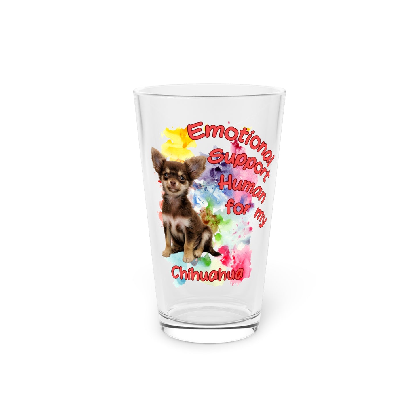 Emotional Support Human for my Chihuahua Clear Pint Glass