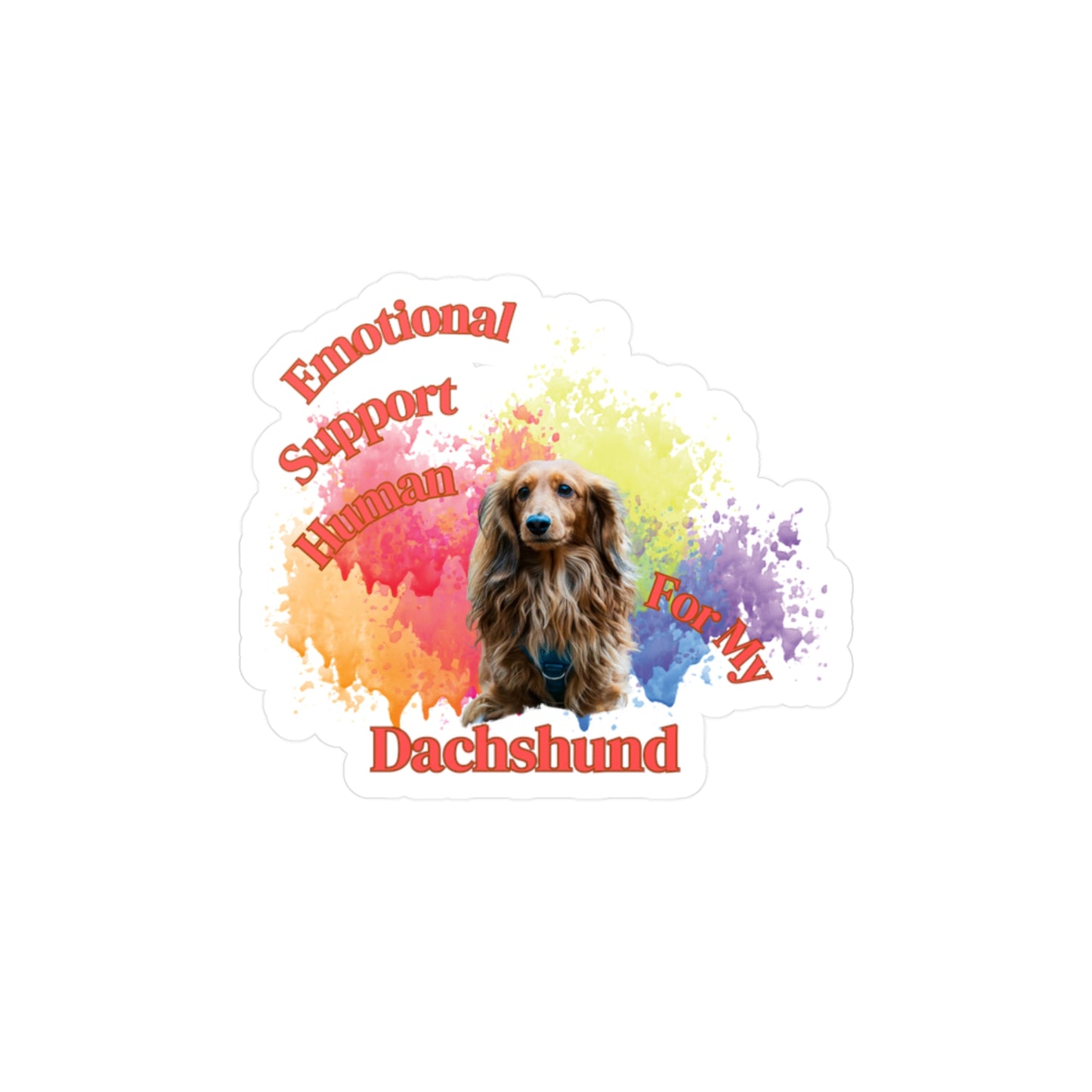 Emotional Support Human for my Dachshund Sticker
