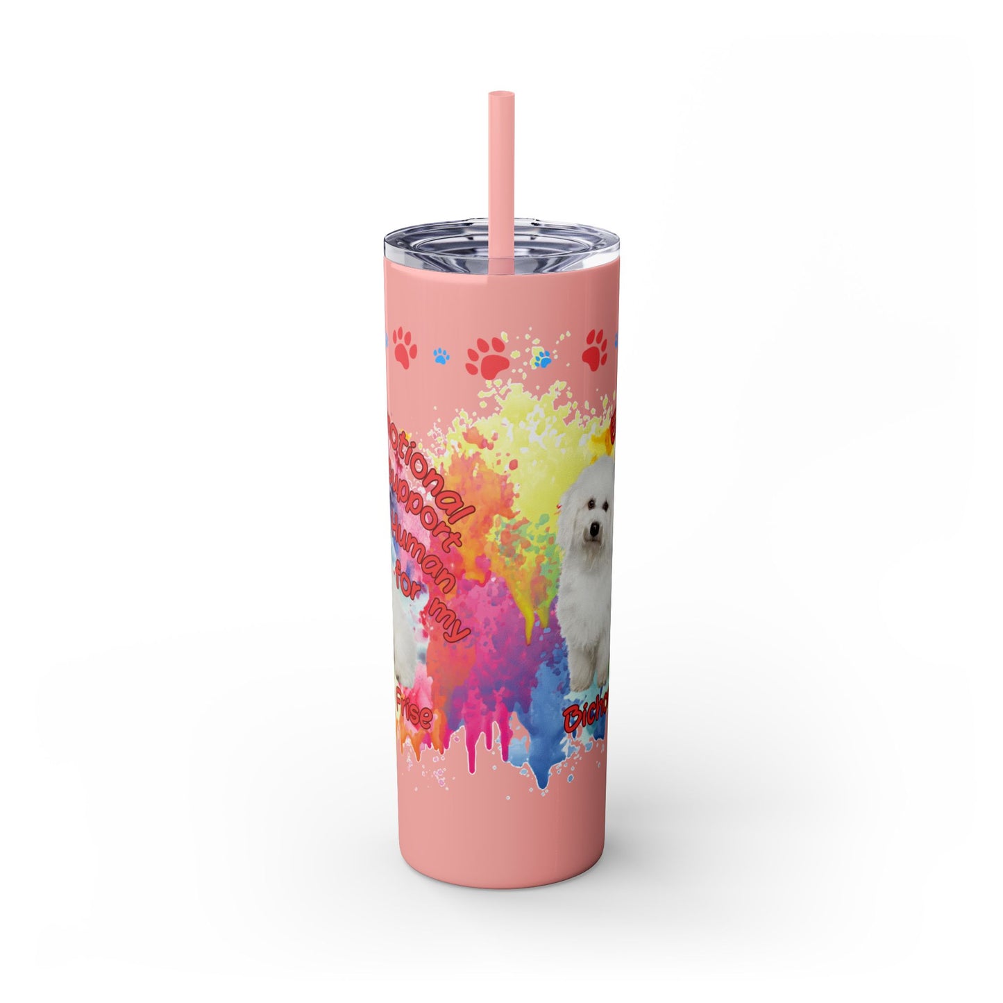 Emotional Support Human for my Bichon Frise Skinny Tumbler