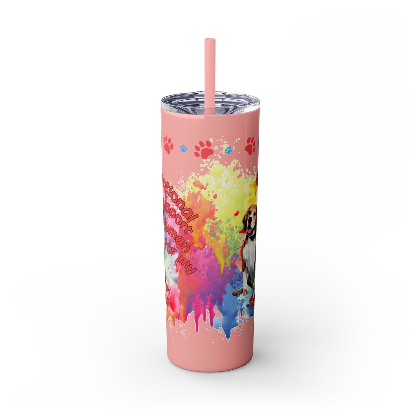 Emotional Support Human for my Beagle Skinny tumbler