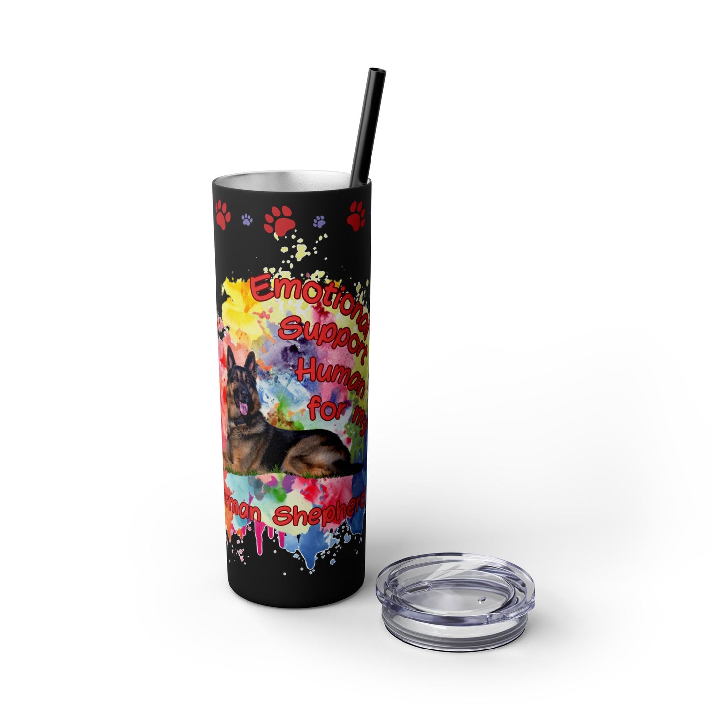 Emotional Support Human for my German Shepherd Skinny Tumbler