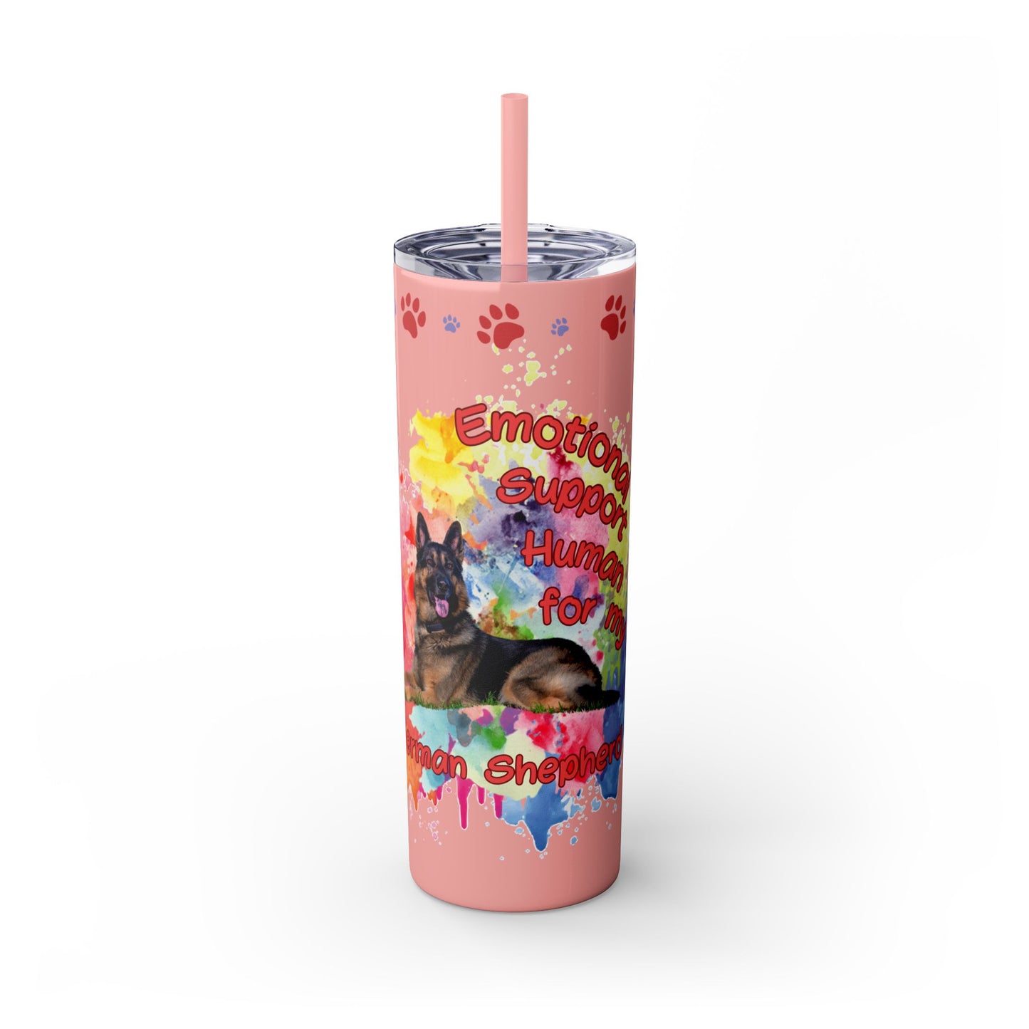 Emotional Support Human for my German Shepherd Skinny Tumbler