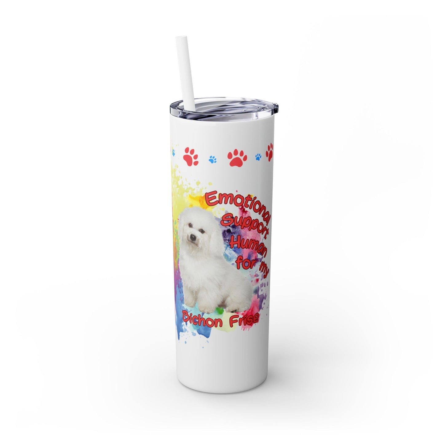Emotional Support Human for my Bichon Frise Skinny Tumbler