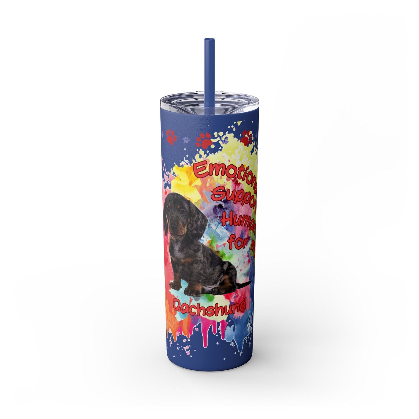 Emotional Support Human for my Dachshund Smooth Hair Skinny Tumbler