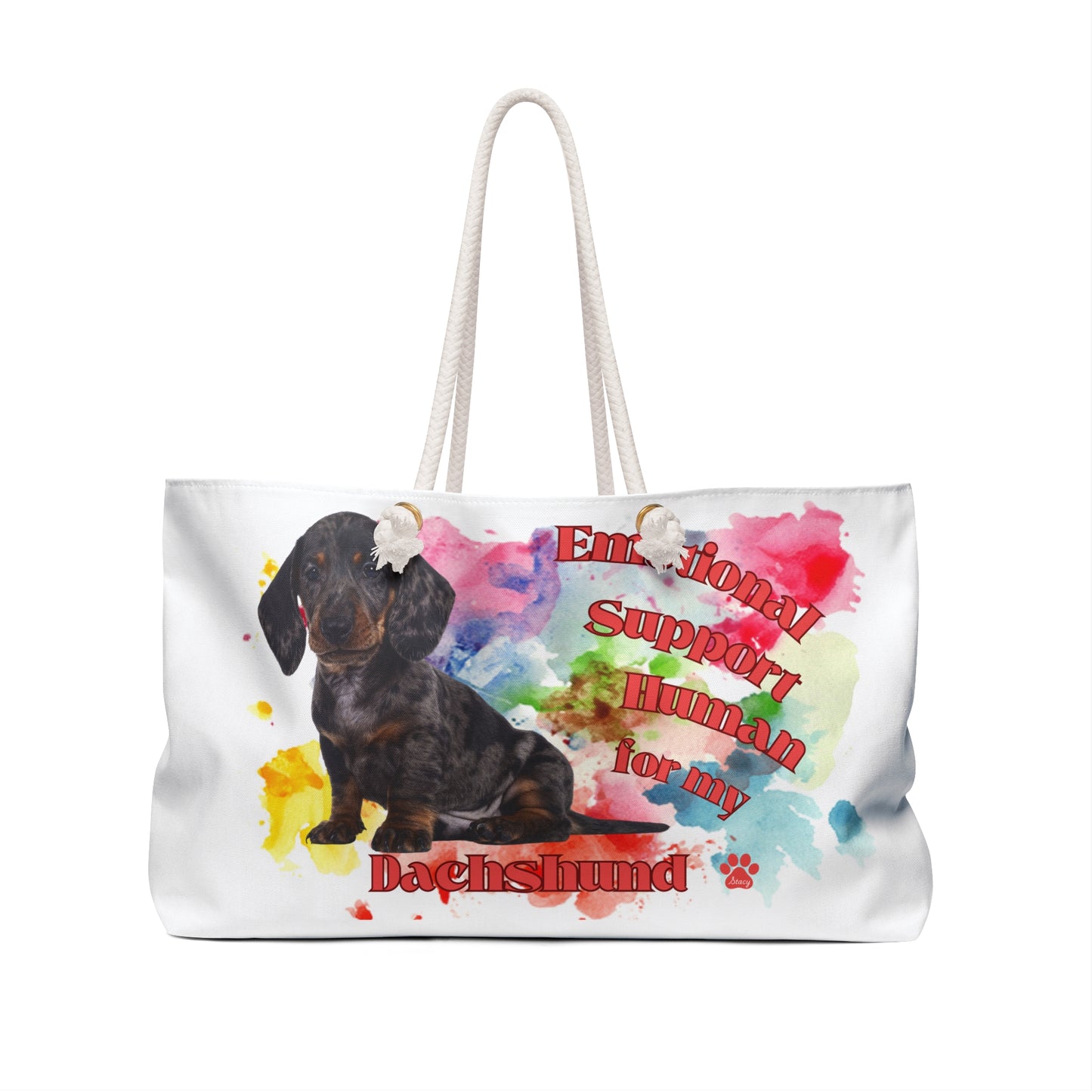 Emotional Support Human for my Dachshund Smooth Hair Weekender Bag
