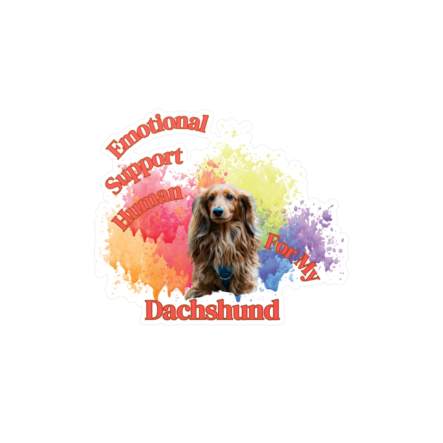 Emotional Support Human for my Dachshund Sticker