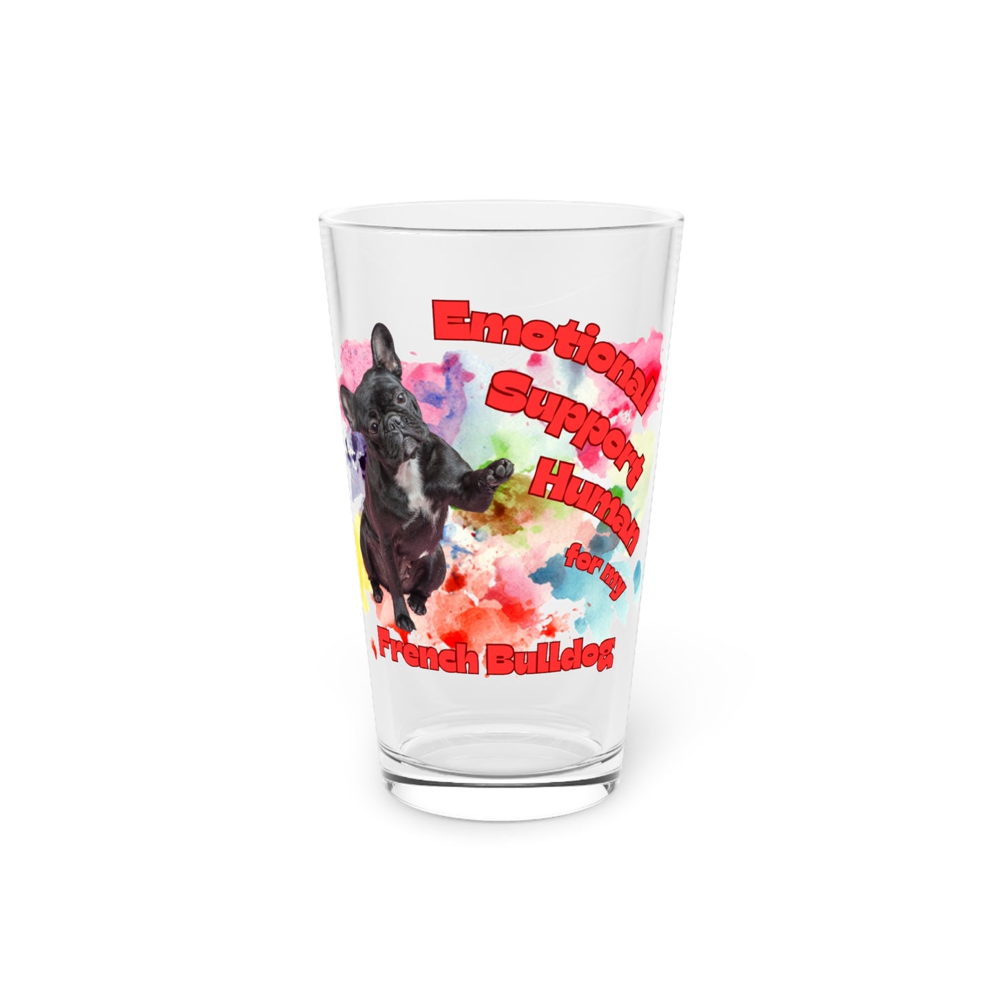 Emotional Support Human for my French Bulldog Clear Pint Glass