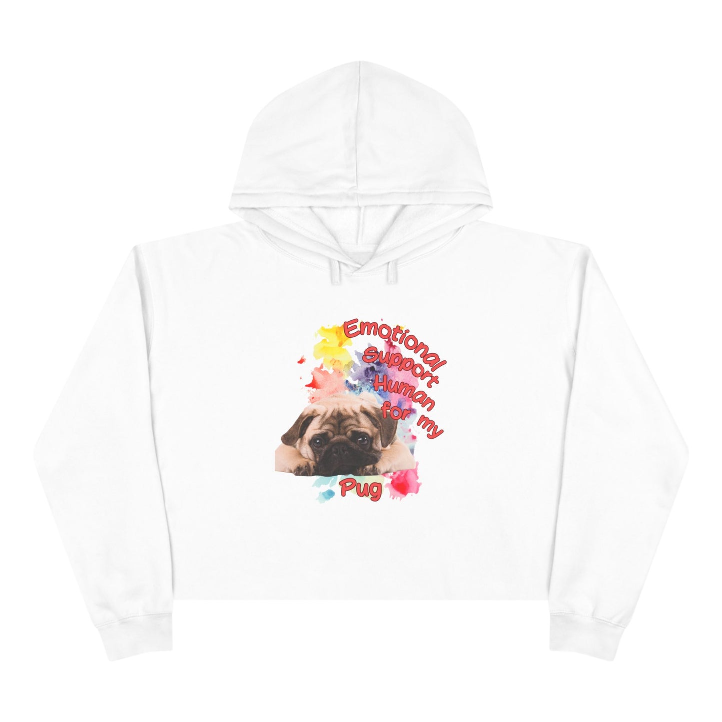 Emotional Support Human for my Pug Crop Hoodie - Trendy Pet Lover Apparel