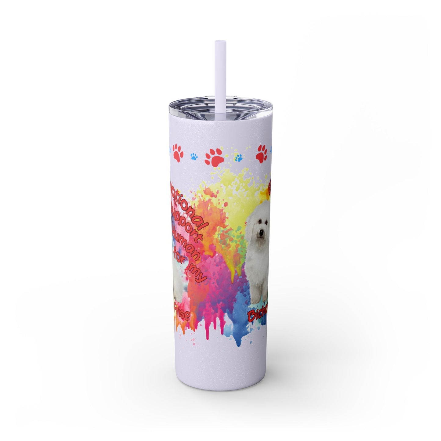 Emotional Support Human for my Bichon Frise Skinny Tumbler