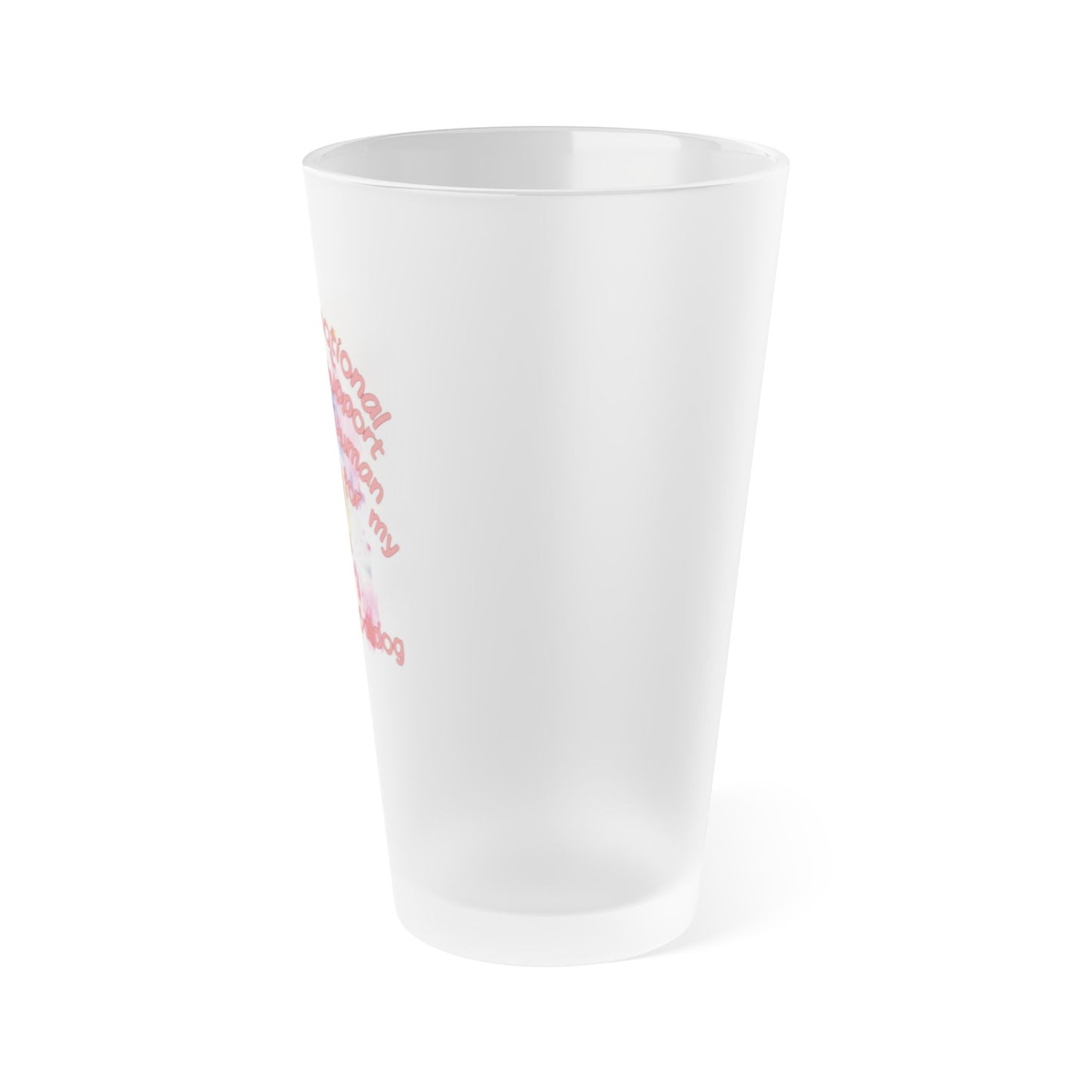 Emotional Support Human for my American Bulldog frosted Pint Glass