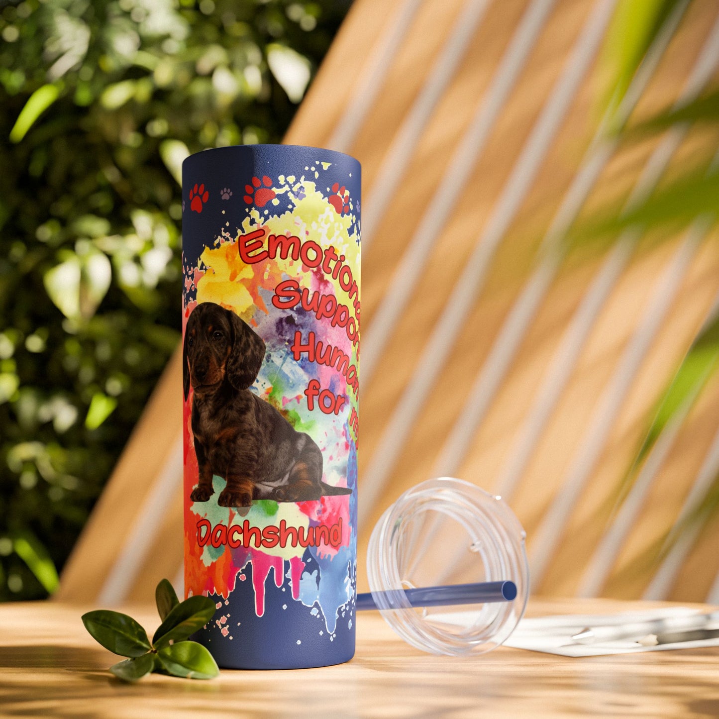 Emotional Support Human for my Dachshund Smooth Hair Skinny Tumbler
