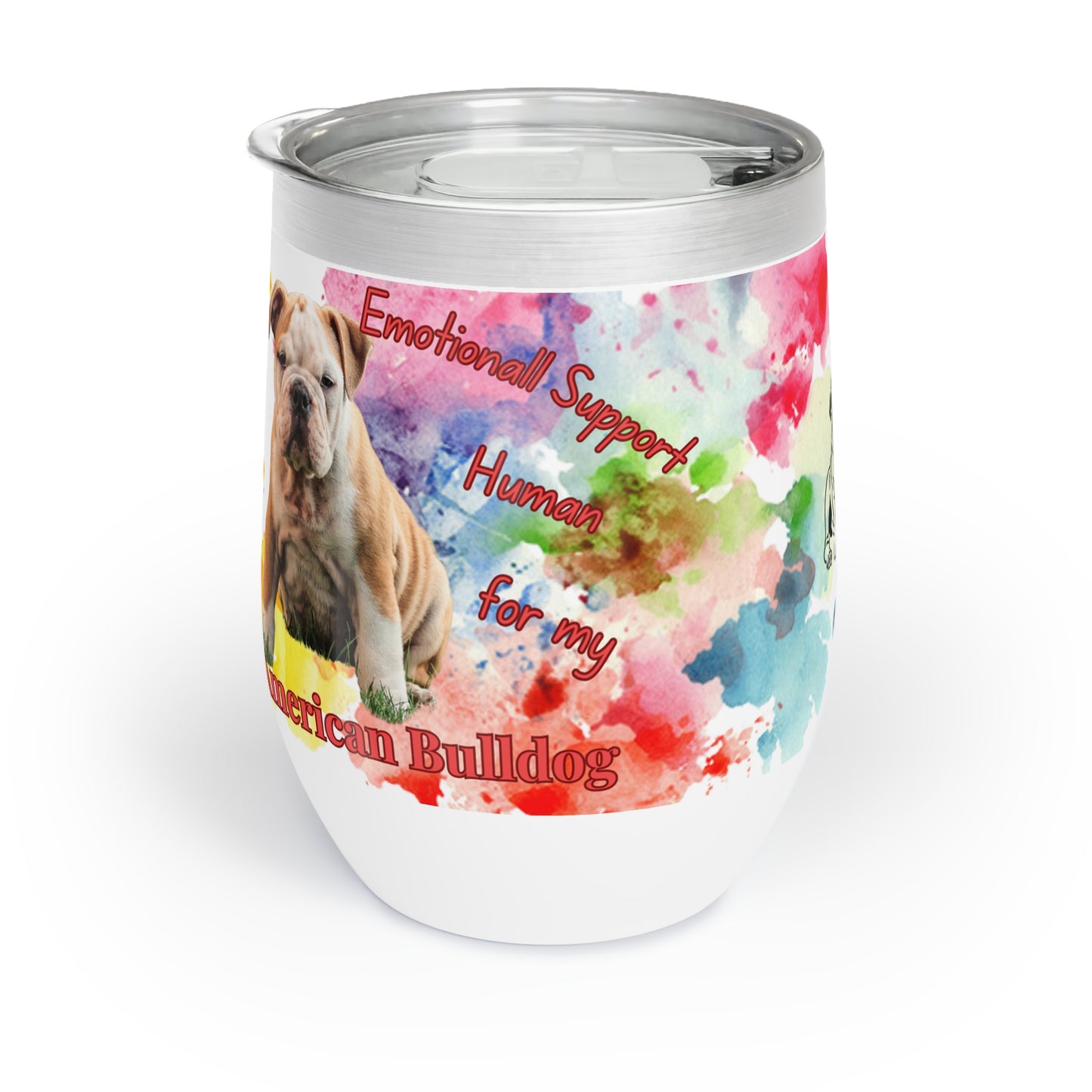 American Bulldog Emotional Support Human Chill Wine Tumbler