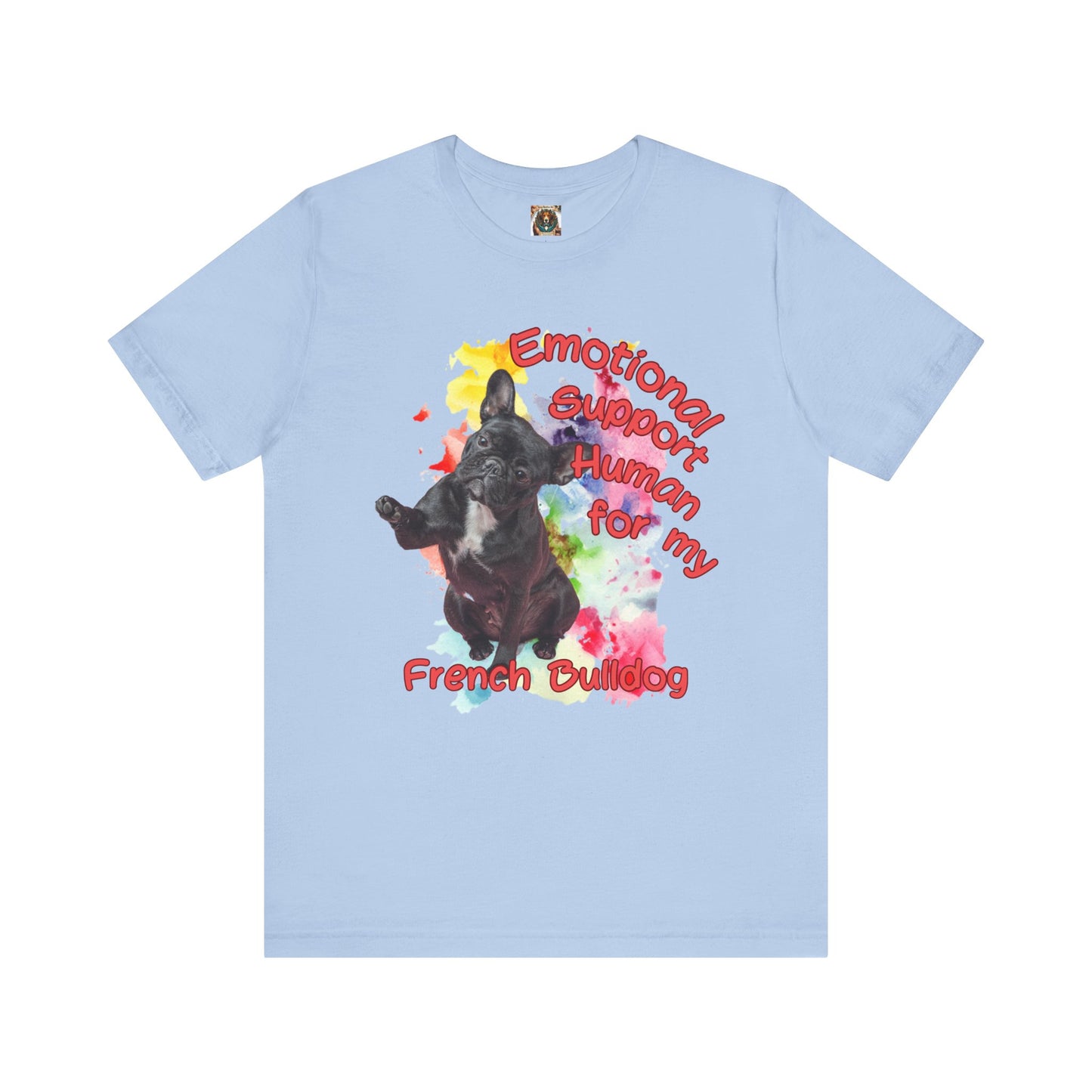 Emotional Support Human French Bulldog T-Shirt - Unisex Jersey Tee