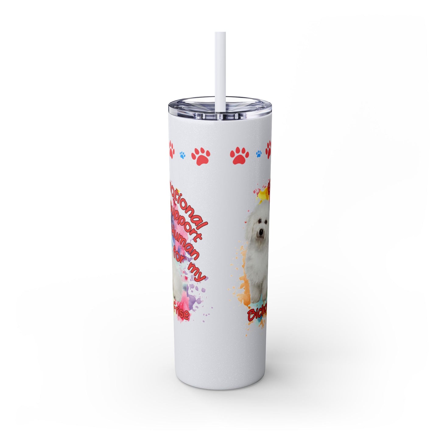 Emotional Support Human for my Bichon Frise Skinny Tumbler