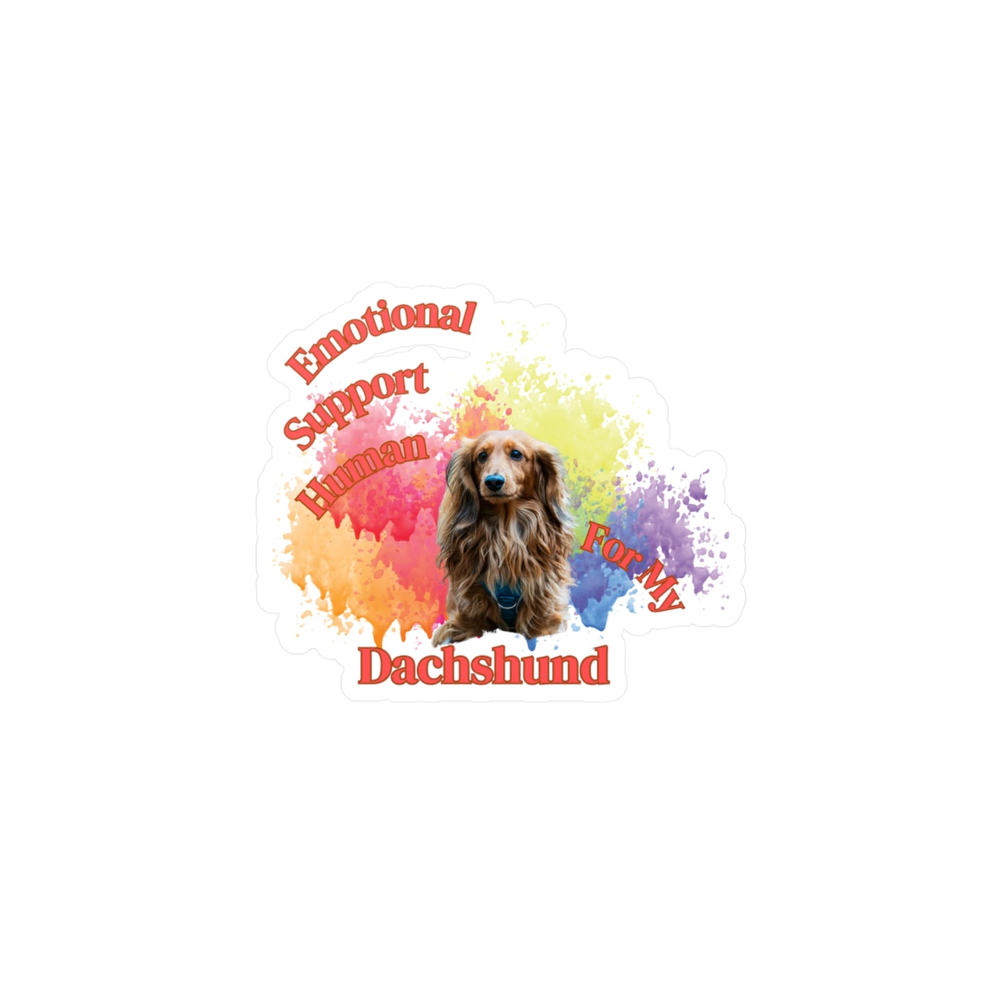 Emotional Support Human for my Dachshund Sticker