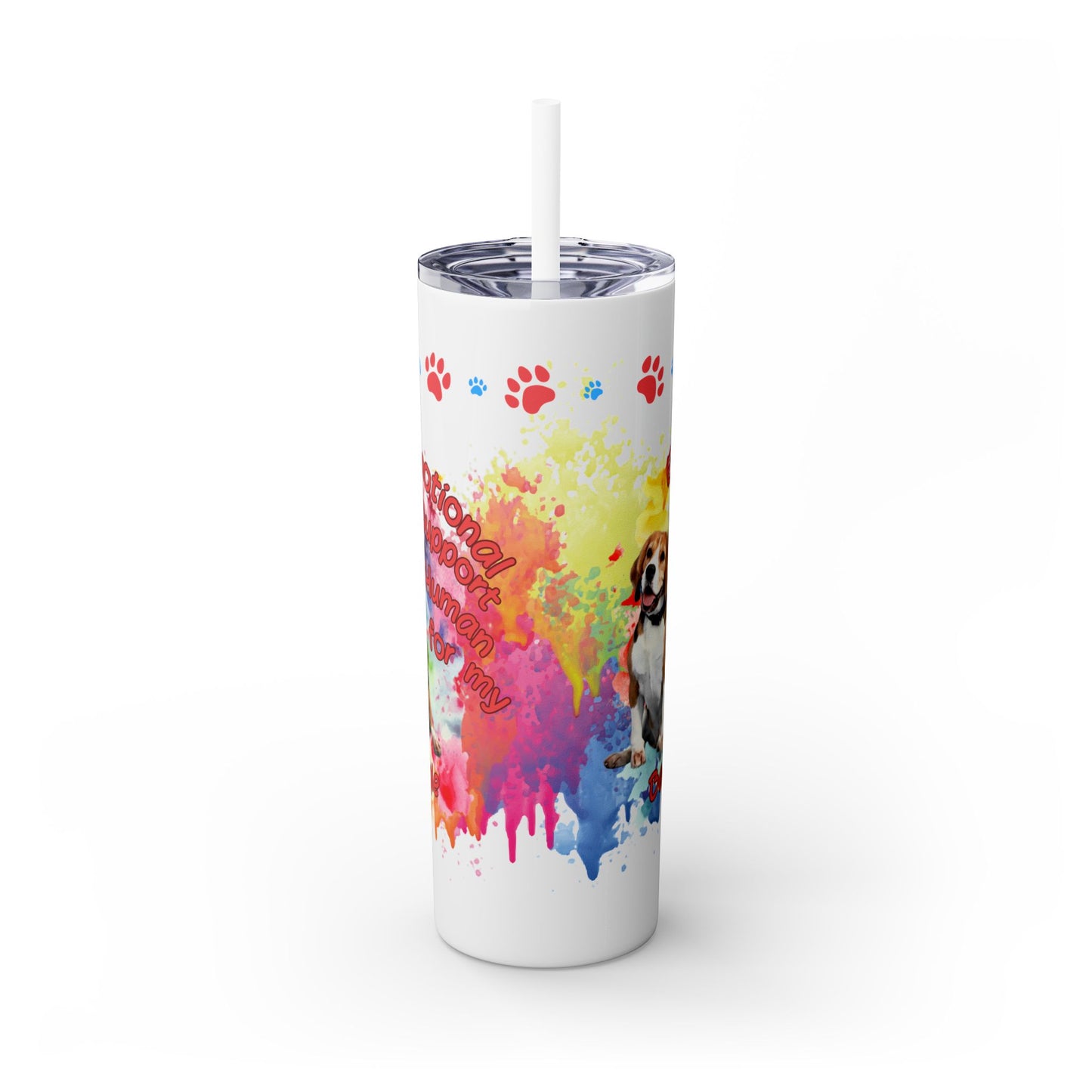 Emotional Support Human for my Beagle Skinny tumbler