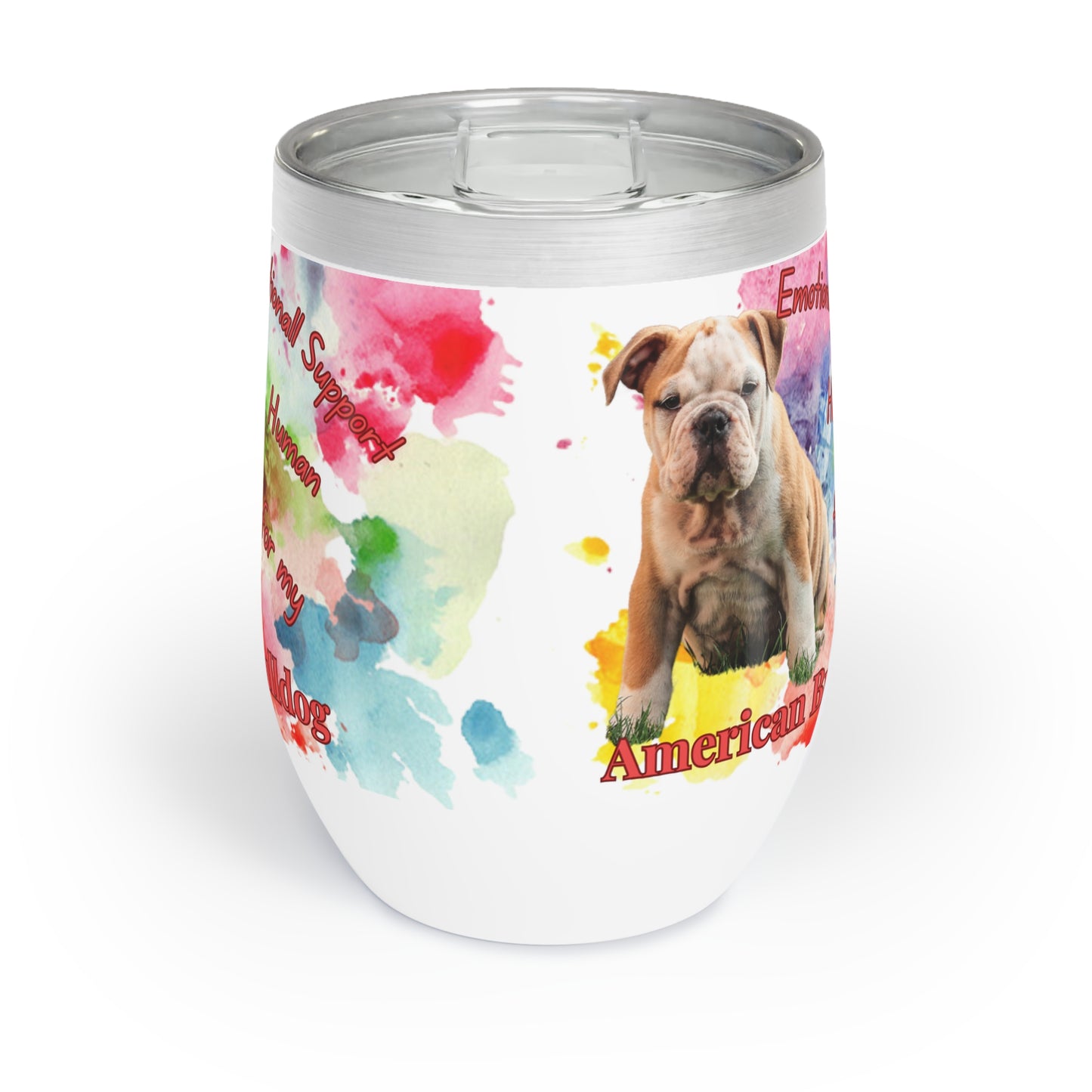 American Bulldog Emotional Support Human Chill Wine Tumbler