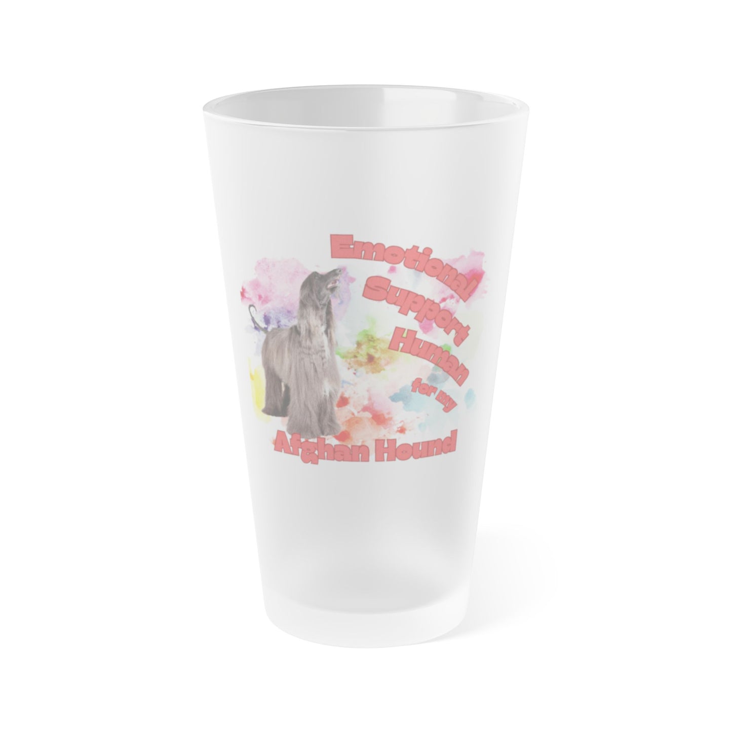 Emotional Support Human for my Afghan Hound frosted Pint glass