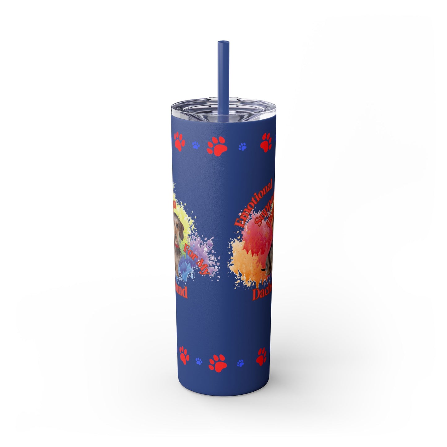 Emotional Support Human for my Dachshund, wire haired, Skinny Tumbler