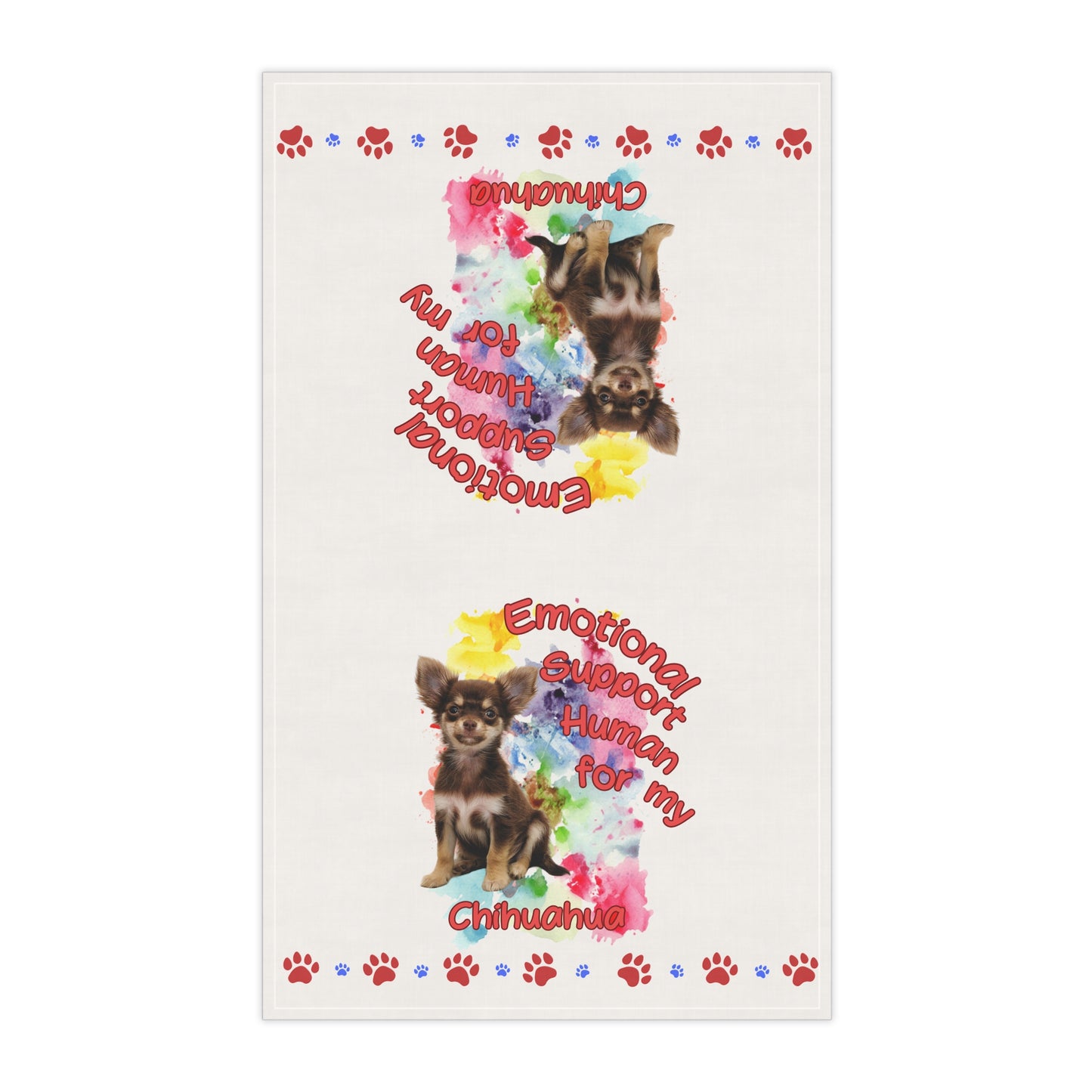 Emotional Support Human for my Chihuahua Tea Towel
