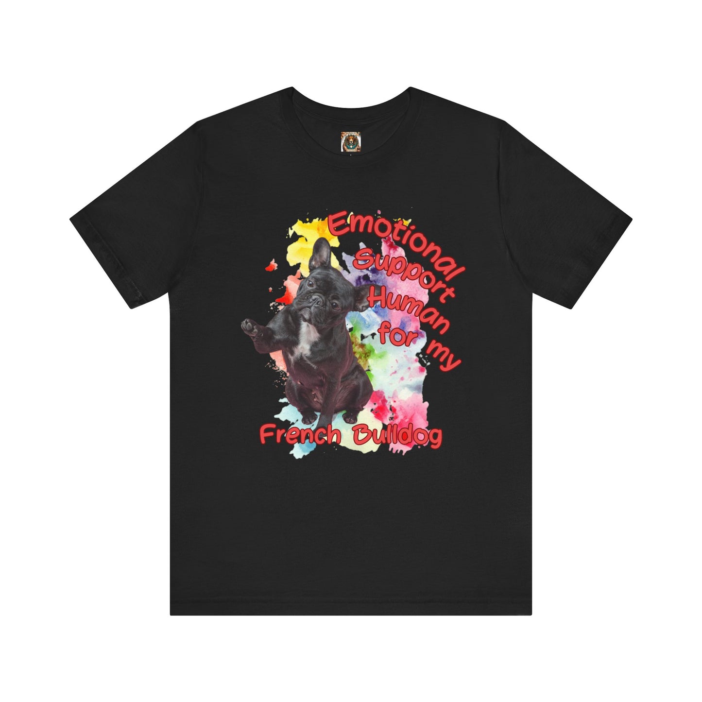 Emotional Support Human French Bulldog T-Shirt - Unisex Jersey Tee