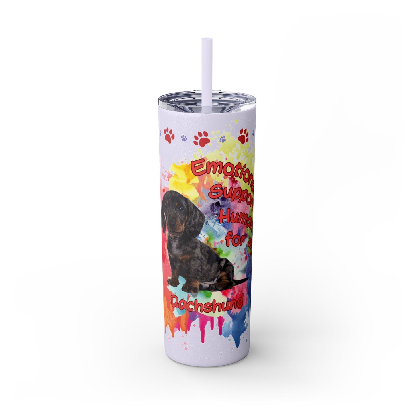 Emotional Support Human for my Dachshund Smooth Hair Skinny Tumbler