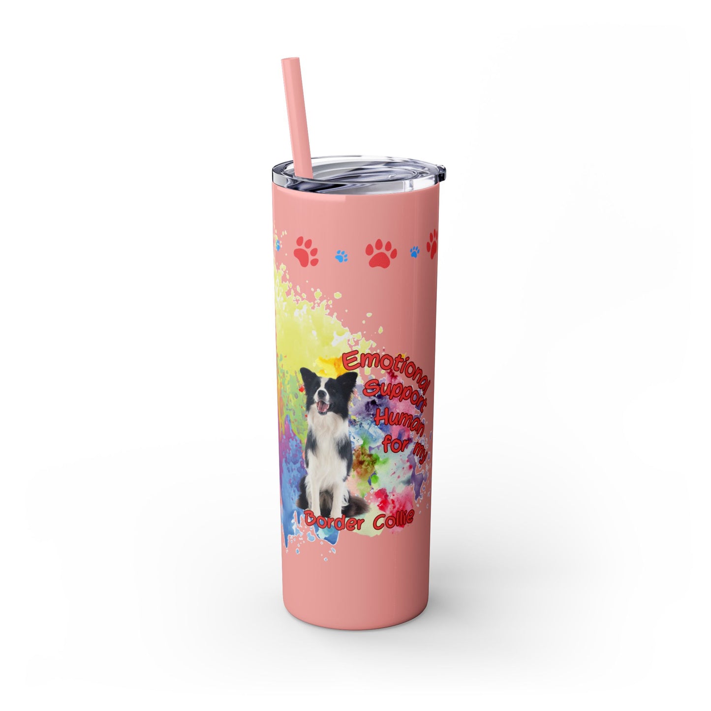 Emotional Support Human for my border Collie skinny tumbler