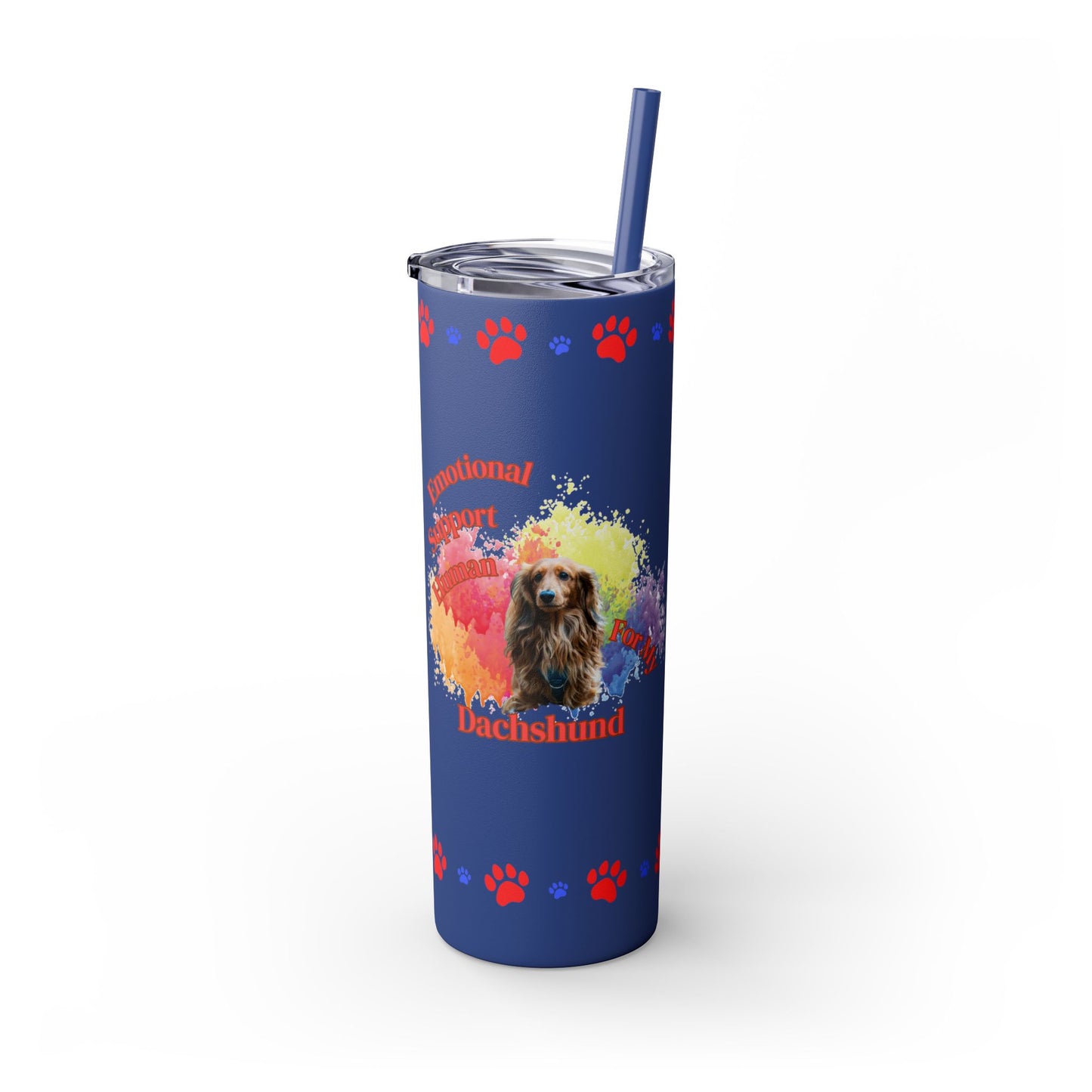 Emotional Support Human for my Dachshund skinny tumbler