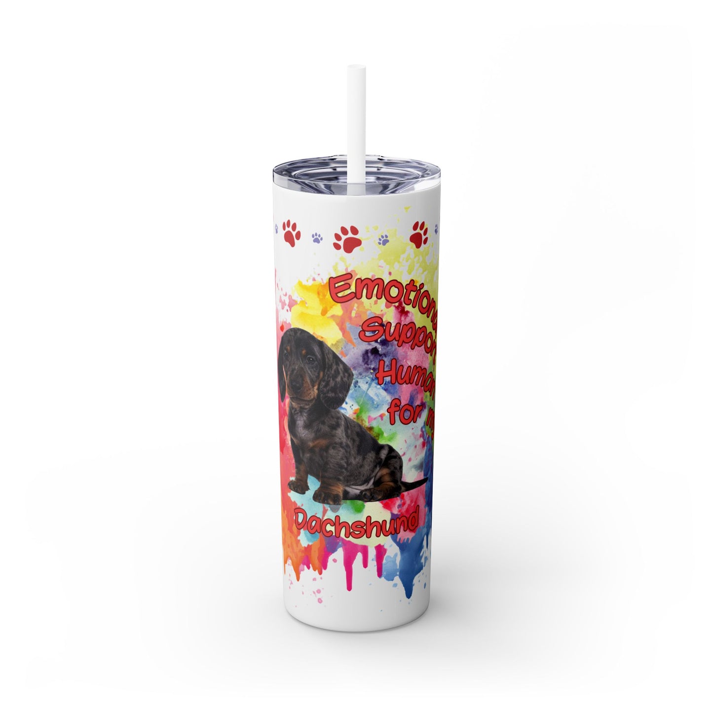 Emotional Support Human for my Dachshund Smooth Hair Skinny Tumbler