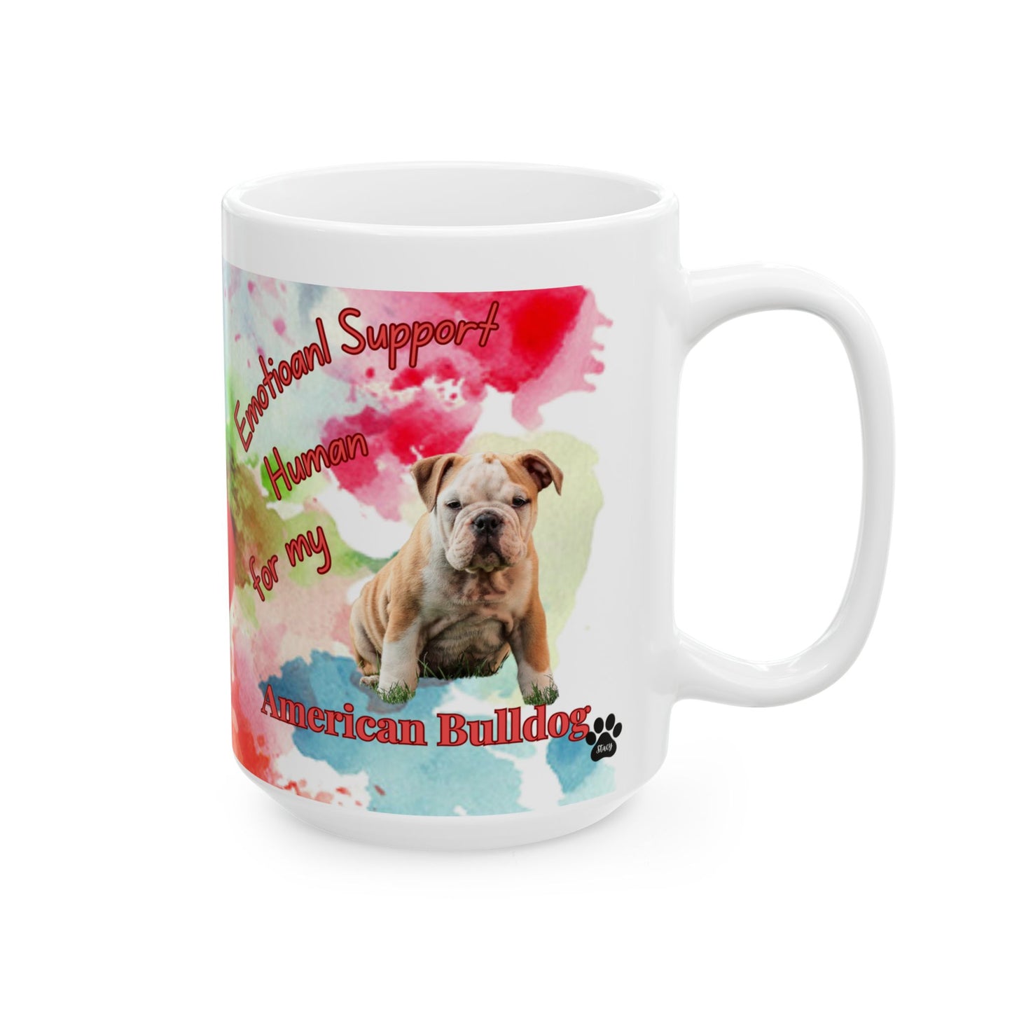 American Bulldog Emotional support Human Ceramic Mug, (11oz, 15oz)