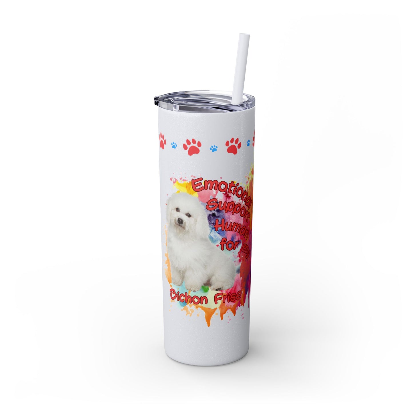 Emotional Support Human for my Bichon Frise Skinny Tumbler