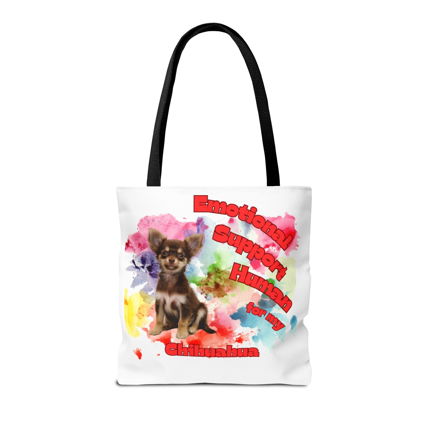 Emotional Support Human for my Chihuahua Tote Bag