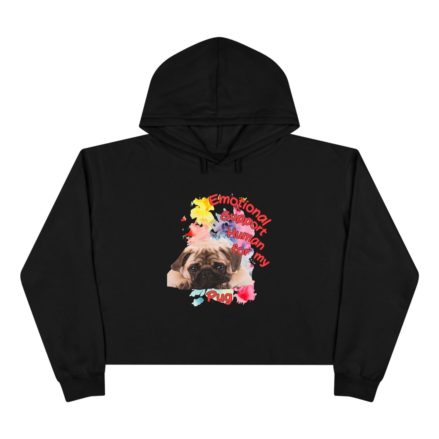 Emotional Support Human for my Pug Crop Hoodie - Trendy Pet Lover Apparel