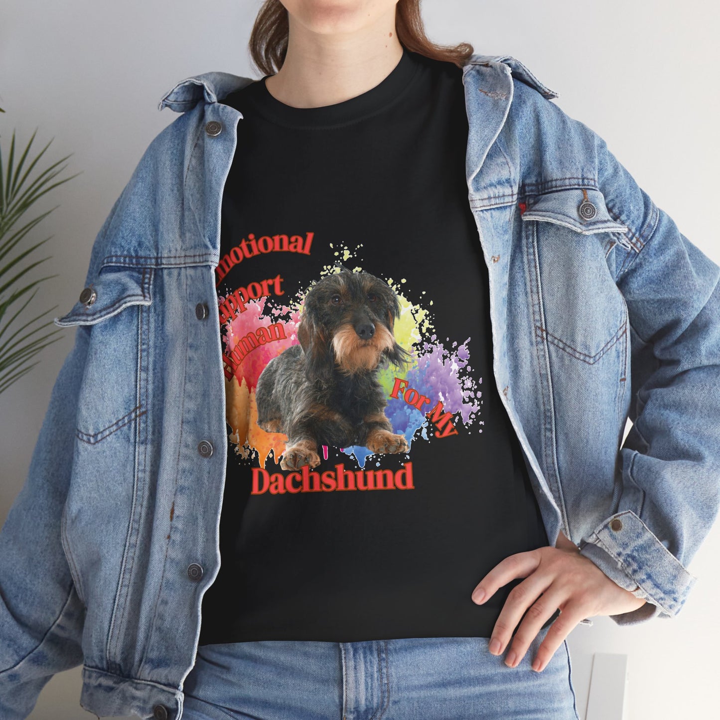 Emotional Support Human for my Dachshund wire haired tshirt