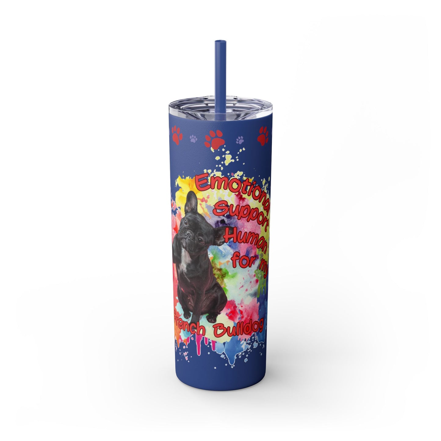 Emotional Support Human for French Bulldog Skinny Tumbler