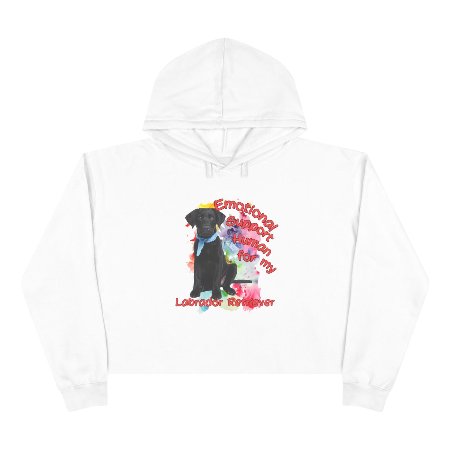Emotional Support Human for my Labrador Retriever Crop Hoodie - Perfect Gift for Dog Lovers