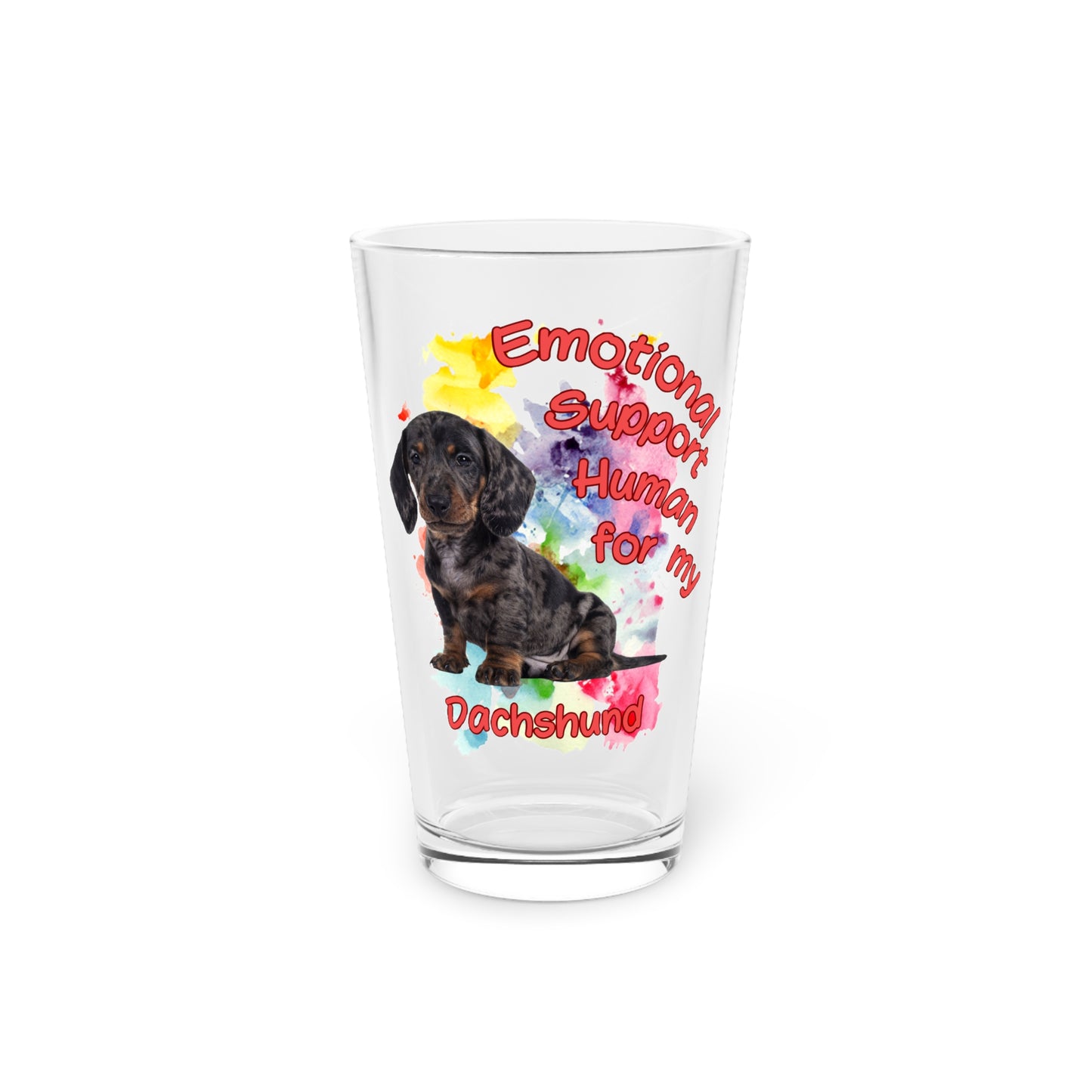 Emotional Support Human for my Dachshund Smooth Hair Pint Glass