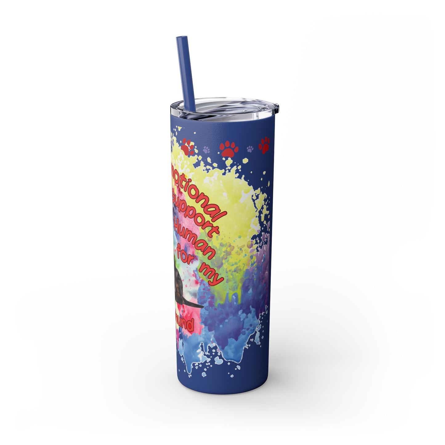 Emotional Support Human for my Dachshund Smooth Hair Skinny Tumbler