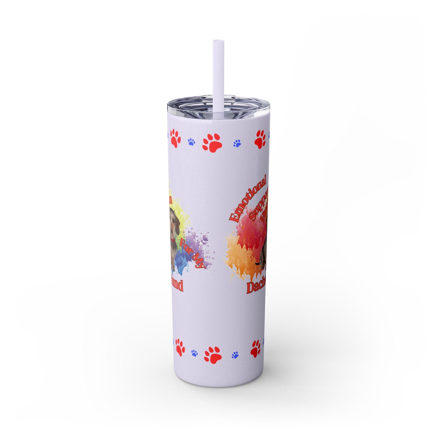 Emotional Support Human for my Dachshund, wire haired, Skinny Tumbler
