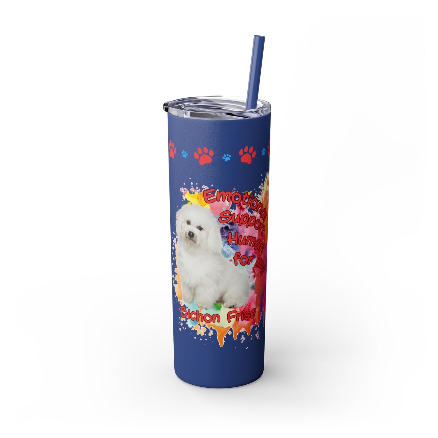 Emotional Support Human for my Bichon Frise Skinny Tumbler