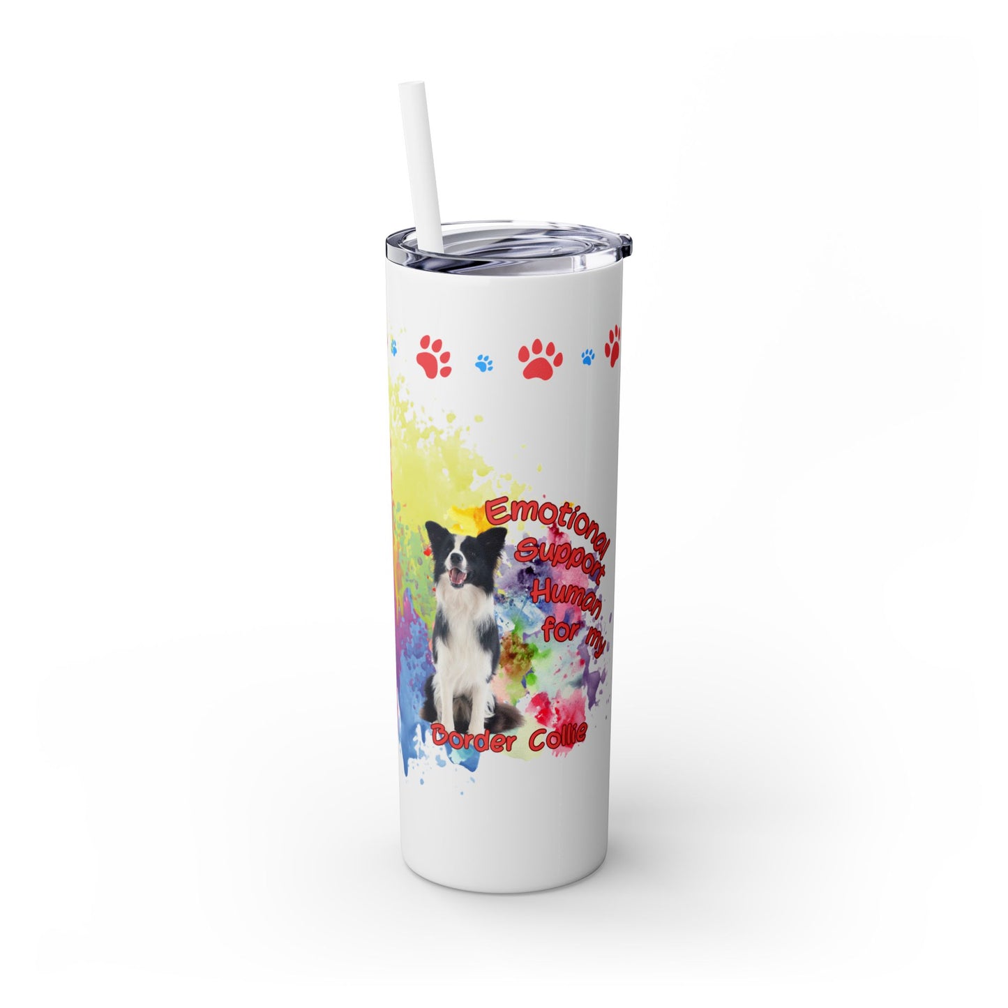 Emotional Support Human for my border Collie skinny tumbler