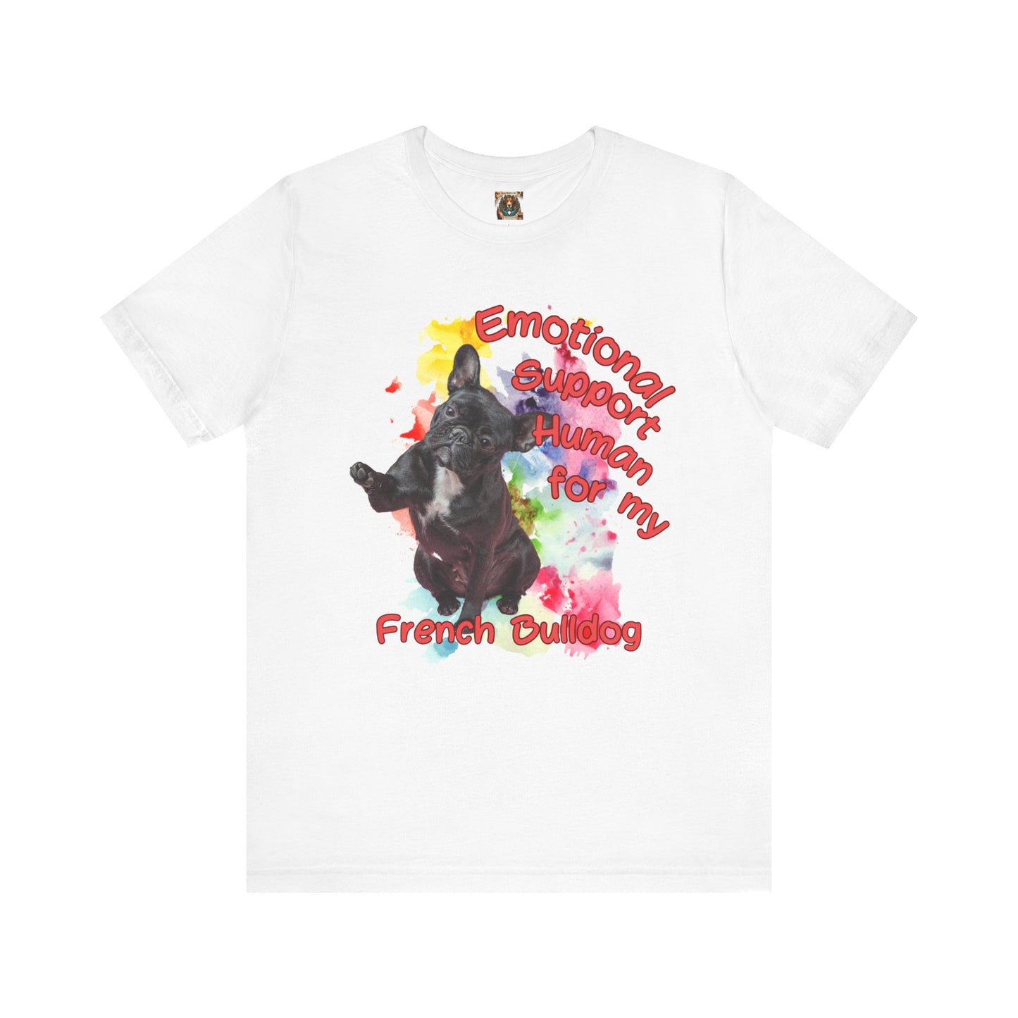 Emotional Support Human French Bulldog T-Shirt - Unisex Jersey Tee