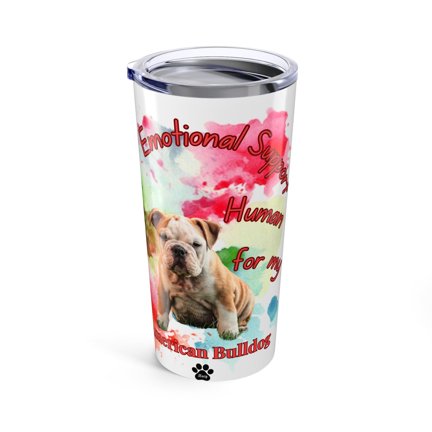 American Bulldog Emotional Support HumanTumbler 20oz