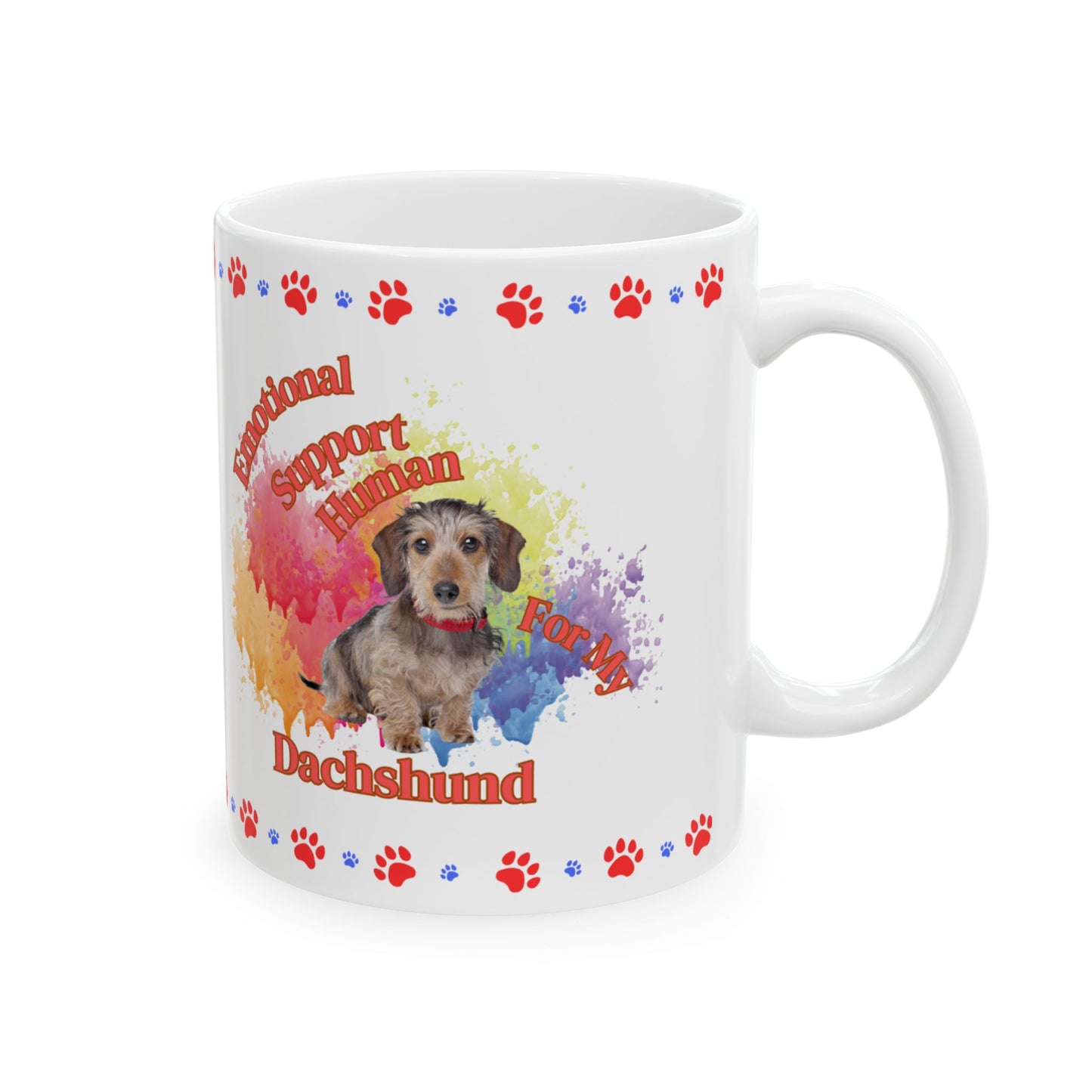 Emotional Support Human for my Dachshund , wire haired, ceramic coffee mug