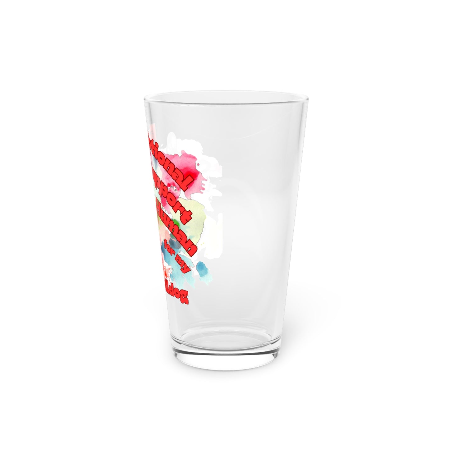 Emotional Support Human for my French Bulldog Clear Pint Glass